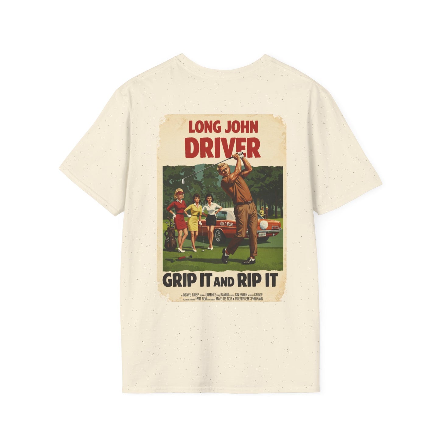 GRIP IT AND RIP IT T-Shirt - Starring Long John Driver