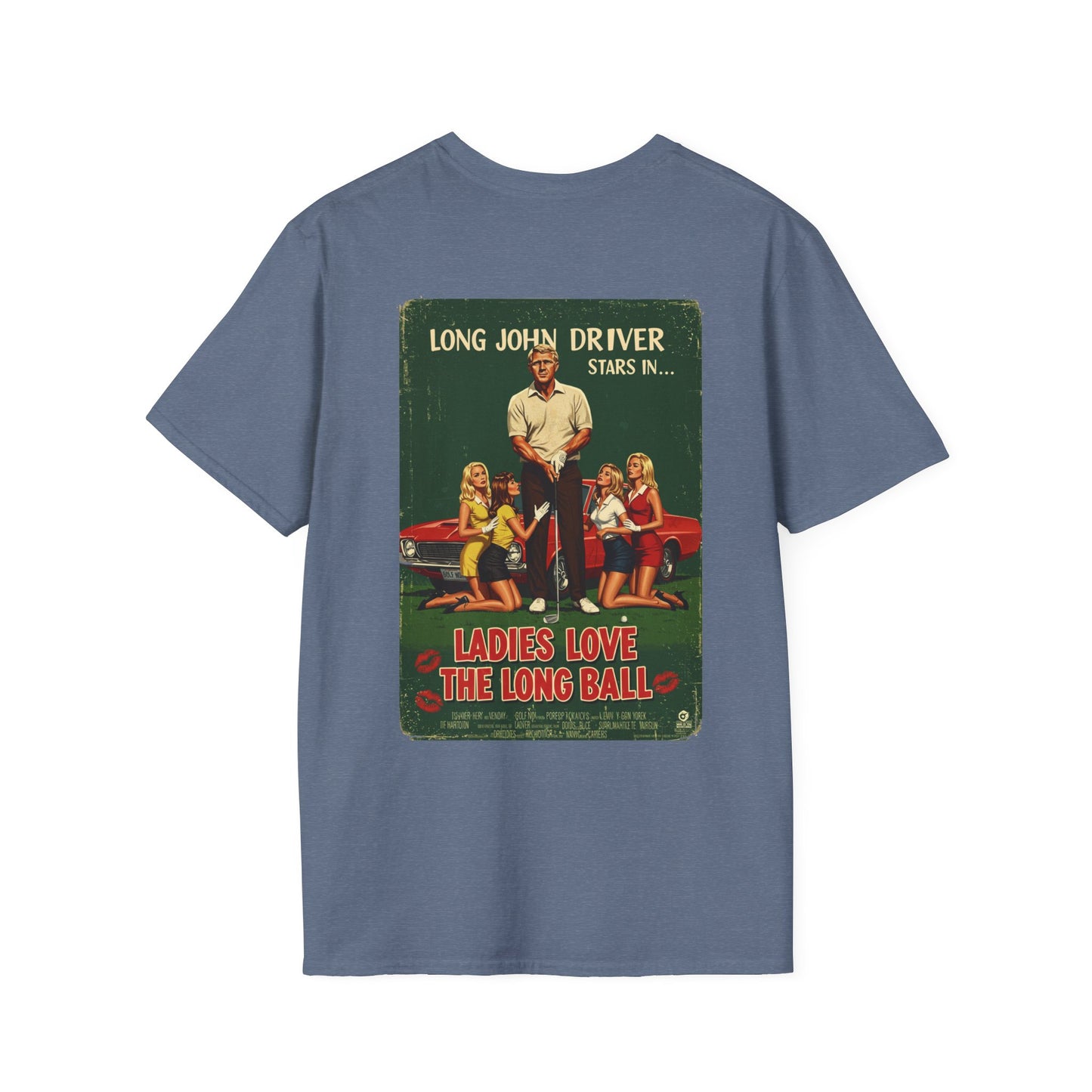 LADIES LOVE THE LONG BALL T-Shirt - Starring LONG JOHN DRIVER