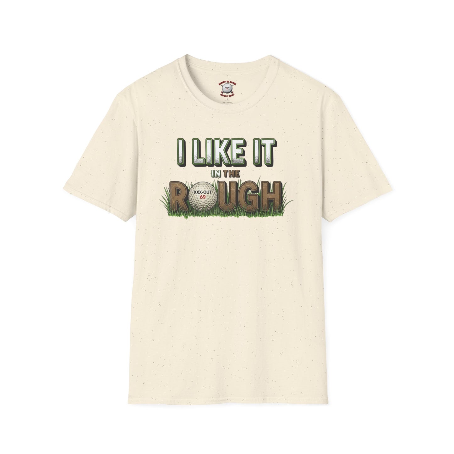 I Like It in the Rough Golf T-Shirt - XXX-OUT Designs Signature Apparel