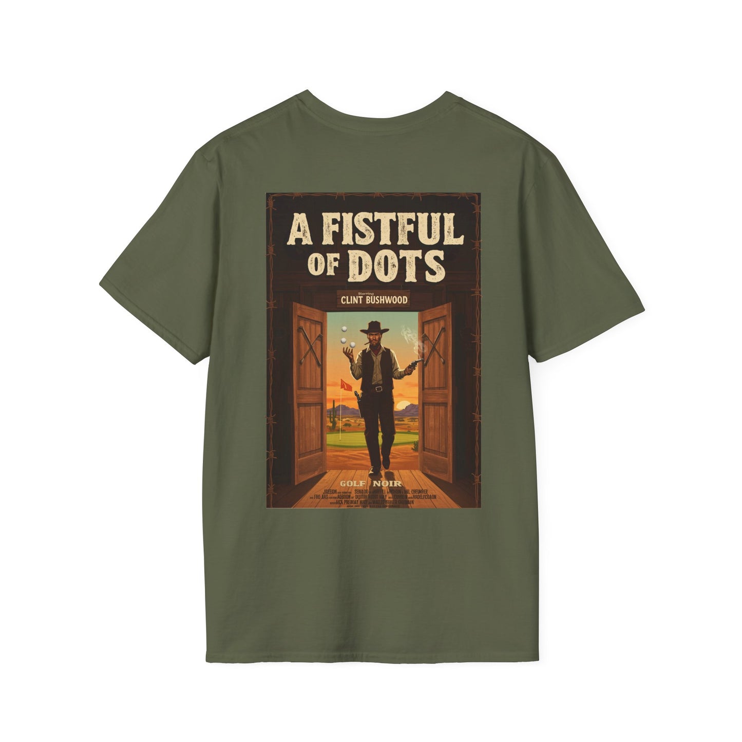 A FISTFUL OF  DOTS T-Shirt - Starring CLINT BUSHWOOD